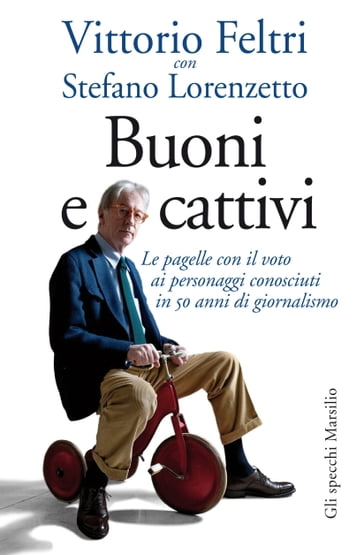 Buoni e cattivi - Stefano Lorenzetto - Vittorio Feltri